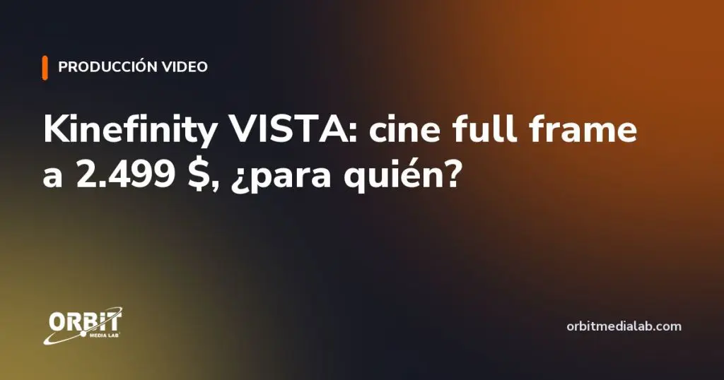 Kinefinity VISTA: cine full frame a 2.499 $, ¿para quién?