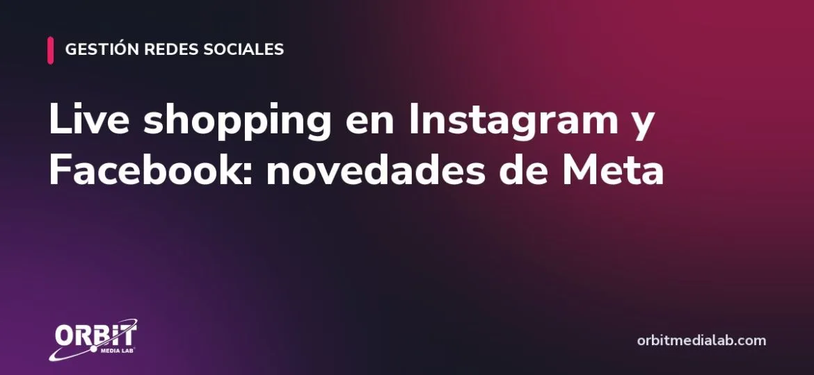 Live shopping en Instagram y Facebook: novedades de Meta