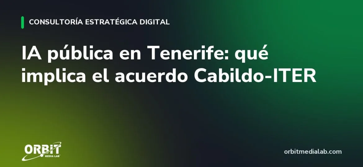 IA pública en Tenerife: qué implica el acuerdo Cabildo-ITER