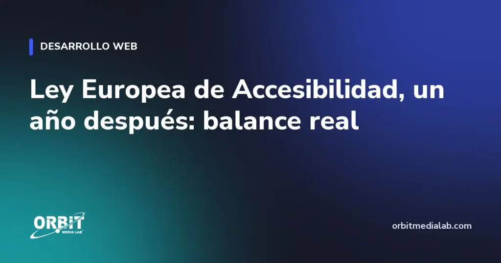 Ley Europea de Accesibilidad, un año después: balance real
