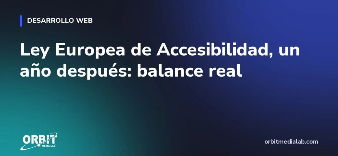 Ley Europea de Accesibilidad, un año después: balance real