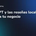 ChatGPT y las reseñas locales: prepara tu negocio