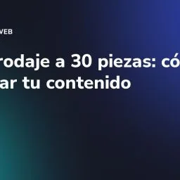 De un rodaje a 30 piezas: cómo reutilizar tu contenido