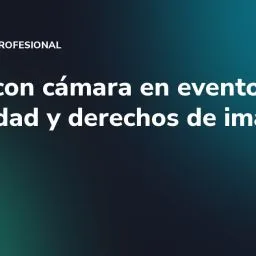Gafas con cámara en eventos: privacidad y derechos de imagen