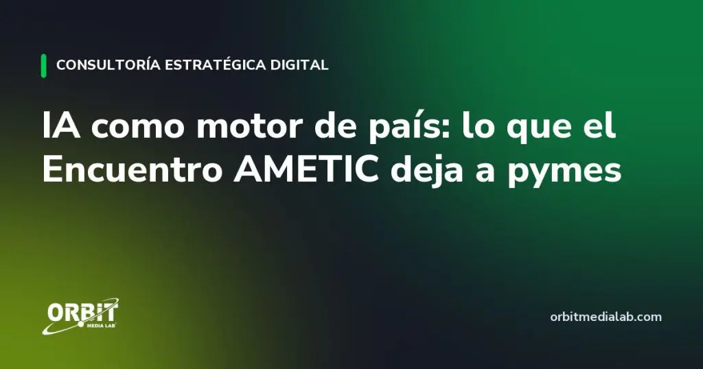 IA como motor de país: lo que el Encuentro AMETIC deja a pymes