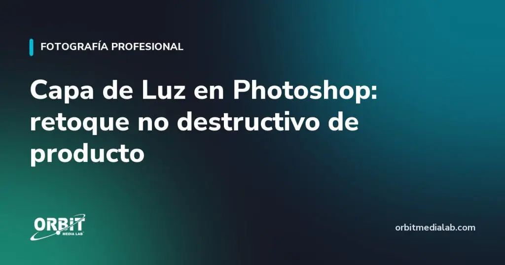 Capa de Luz en Photoshop: retoque no destructivo de producto