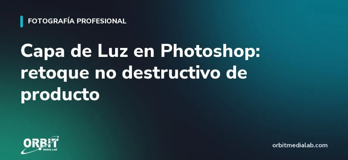 Capa de Luz en Photoshop: retoque no destructivo de producto