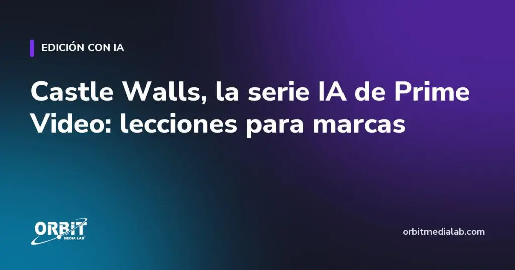 Castle Walls, la serie IA de Prime Video: lecciones para marcas