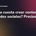 ¿Cuánto cuesta crear contenido para redes sociales? Precios