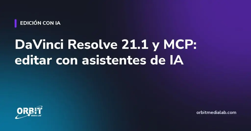 DaVinci Resolve 21.1 y MCP: editar con asistentes de IA