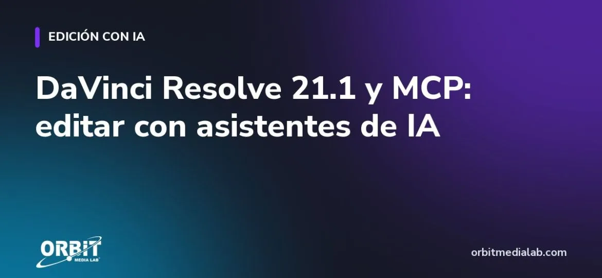 DaVinci Resolve 21.1 y MCP: editar con asistentes de IA