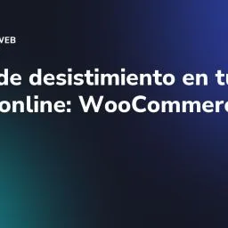 Botón de desistimiento en tu tienda online: WooCommerce 11.1