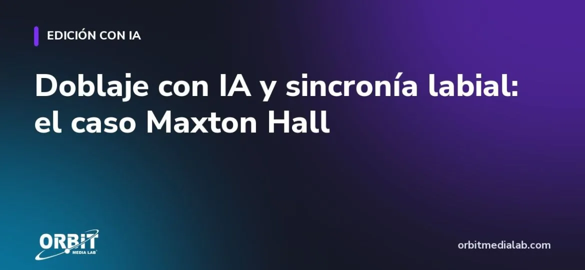Doblaje con IA y sincronía labial: el caso Maxton Hall