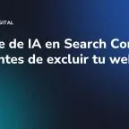 Informe de IA en Search Console: mide antes de excluir tu web