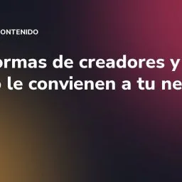 Plataformas de creadores y UGC: cuándo le convienen a tu negocio