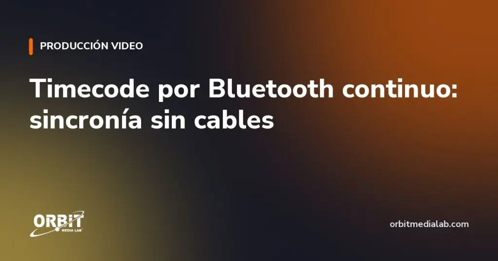 Timecode por Bluetooth continuo: sincronía sin cables