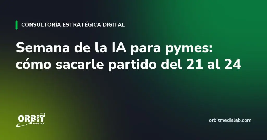 Semana de la IA para pymes: cómo sacarle partido del 21 al 24