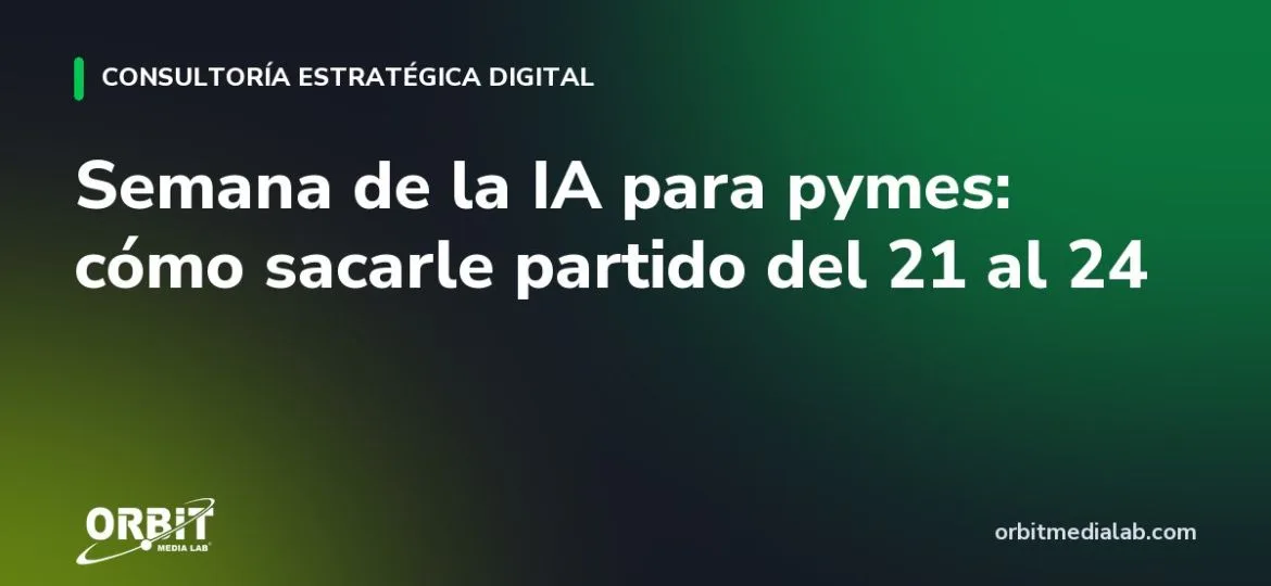 Semana de la IA para pymes: cómo sacarle partido del 21 al 24