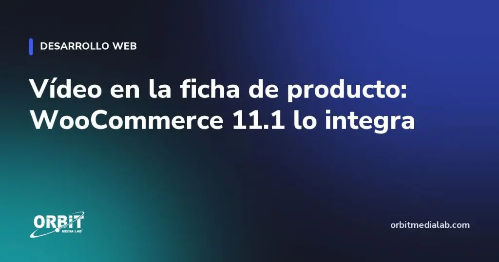 Vídeo en la ficha de producto: WooCommerce 11.1 lo integra