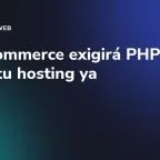 WooCommerce exigirá PHP 8.1: revisa tu hosting ya