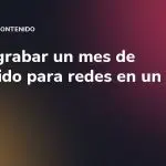 Cómo grabar un mes de contenido para redes en un solo día