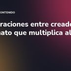 Colaboraciones entre creadores: el formato que multiplica alcance