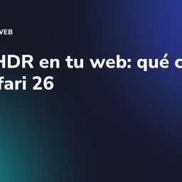 Fotos HDR en tu web: qué cambia con Safari 26