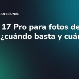 iPhone 17 Pro para fotos de marca: ¿cuándo basta y cuándo no?