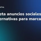 Meta veta anuncios sociales en la UE: alternativas para marcas