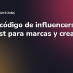 Nuevo código de influencers: checklist para marcas y creadores