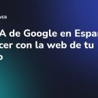 Modo IA de Google en España: qué hacer con la web de tu negocio