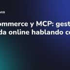 WooCommerce y MCP: gestiona tu tienda online hablando con la IA