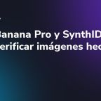 Nano Banana Pro y SynthID: cómo verificar imágenes hechas con IA