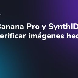 Nano Banana Pro y SynthID: cómo verificar imágenes hechas con IA