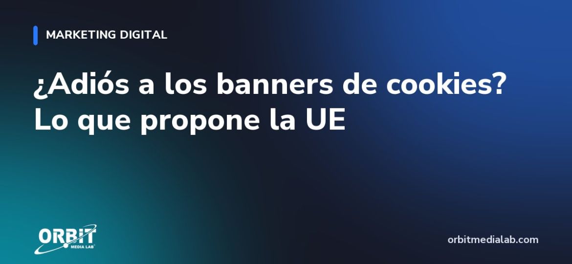 ¿Adiós a los banners de cookies? Lo que propone la UE