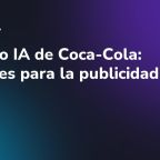 Anuncio IA de Coca-Cola: lecciones para la publicidad con IA