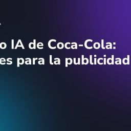 Anuncio IA de Coca-Cola: lecciones para la publicidad con IA