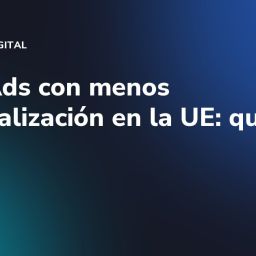 Meta Ads con menos personalización en la UE: qué cambia