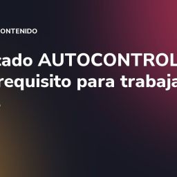 Certificado AUTOCONTROL: el nuevo requisito para trabajar con marcas
