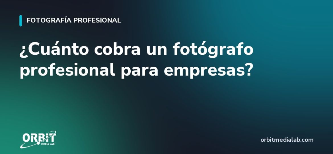 ¿Cuánto cobra un fotógrafo profesional para empresas?