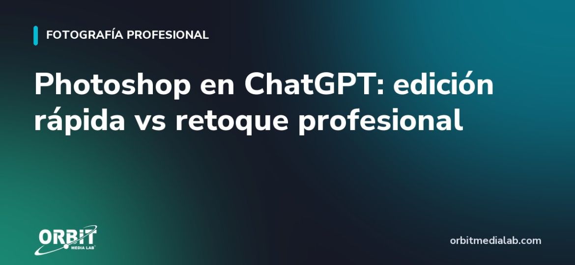 Photoshop en ChatGPT: edición rápida vs retoque profesional