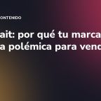 Rage bait: por qué tu marca no necesita polémica para vender