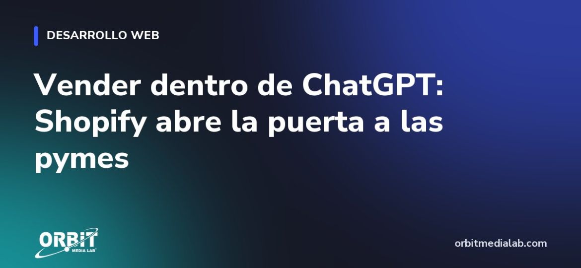 Vender dentro de ChatGPT: Shopify abre la puerta a las pymes