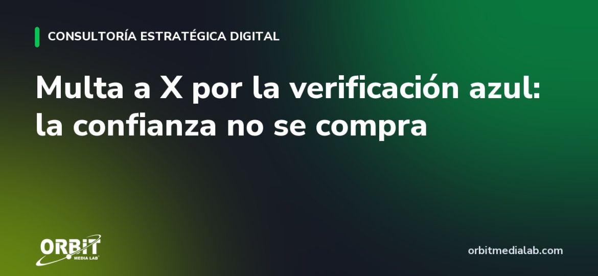 Multa a X por la verificación azul: la confianza no se compra