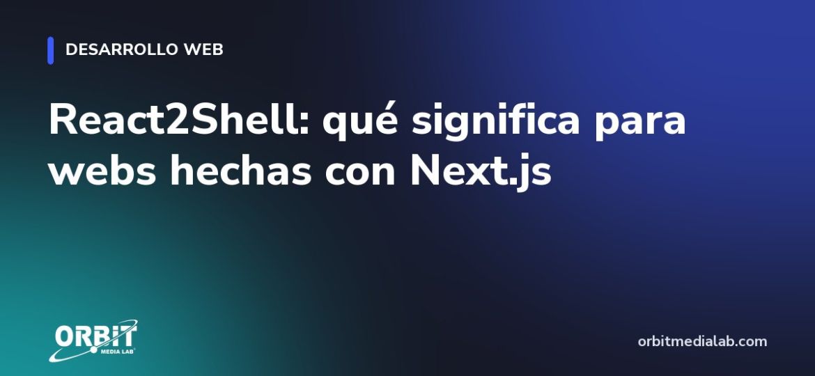 React2Shell: qué significa para webs hechas con Next.js