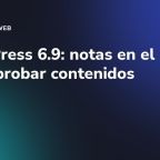 WordPress 6.9: notas en el editor para aprobar contenidos