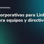 Fotos corporativas para LinkedIn: guía para equipos y directivos