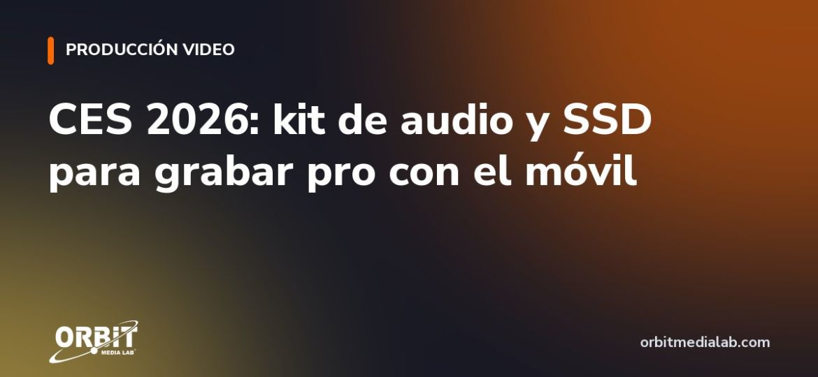 CES 2026: kit de audio y SSD para grabar pro con el móvil