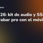 CES 2026: kit de audio y SSD para grabar pro con el móvil