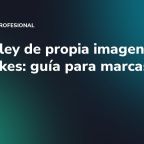 Nueva ley de propia imagen y deepfakes: guía para marcas